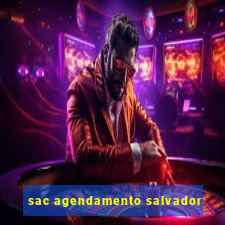 sac agendamento salvador