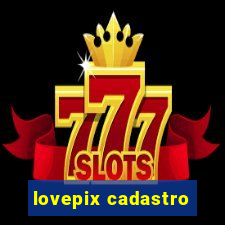 lovepix cadastro