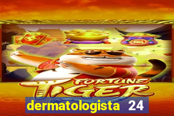 dermatologista 24 horas sp