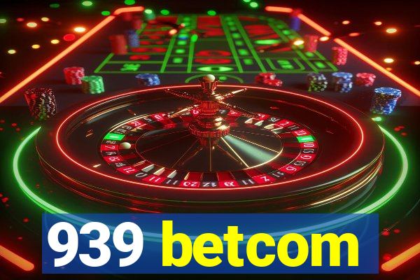 939 betcom