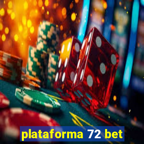 plataforma 72 bet