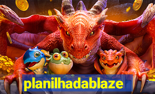 planilhadablaze