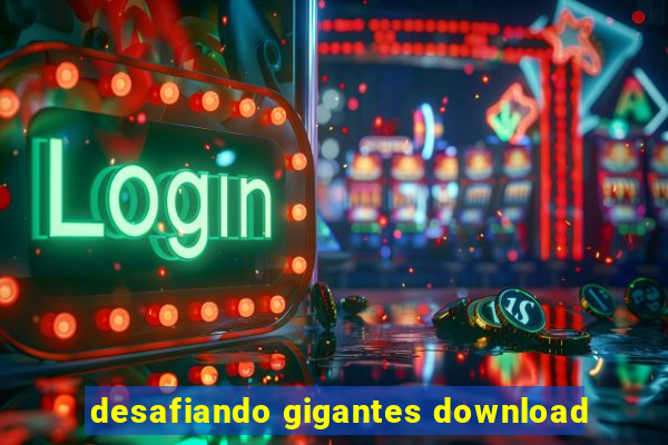 desafiando gigantes download