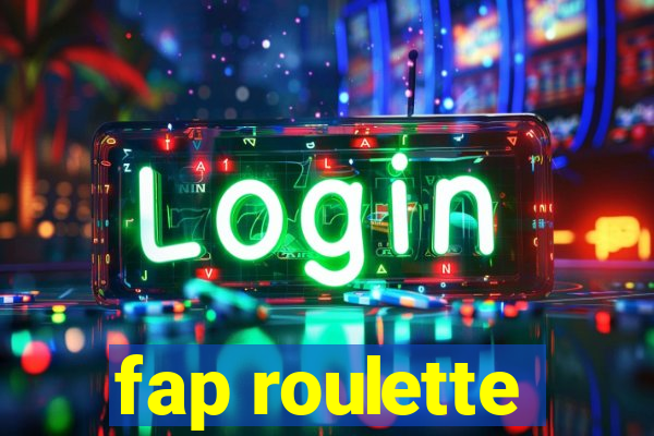 fap roulette