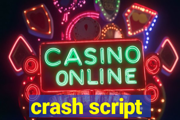 crash script