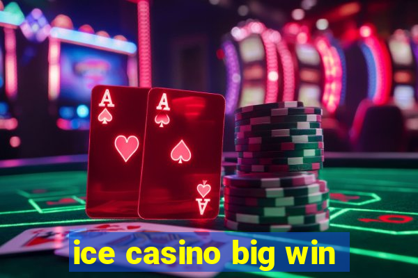 ice casino big win