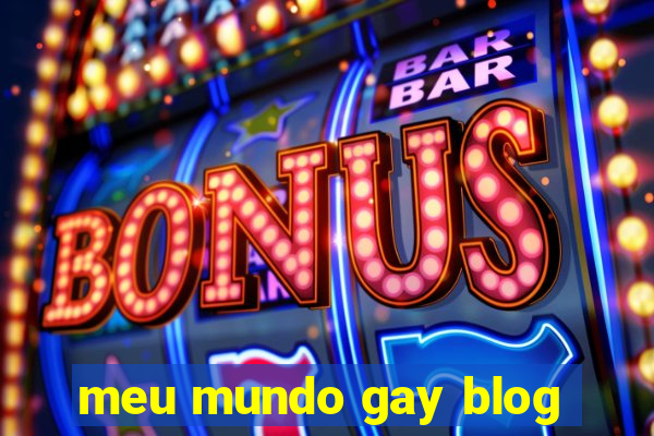 meu mundo gay blog