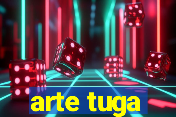 arte tuga