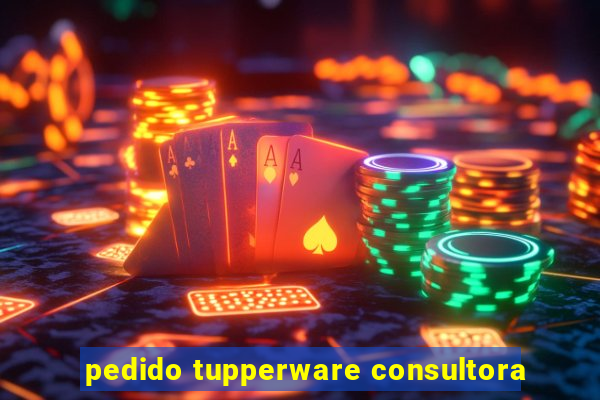 pedido tupperware consultora