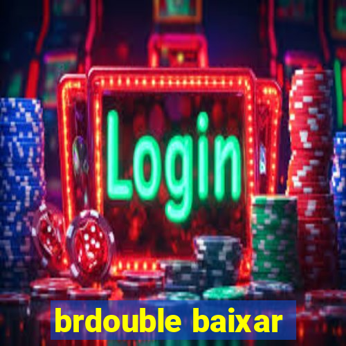 brdouble baixar