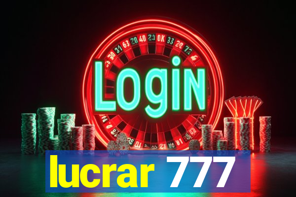 lucrar 777