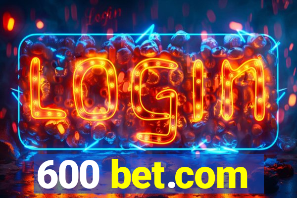 600 bet.com