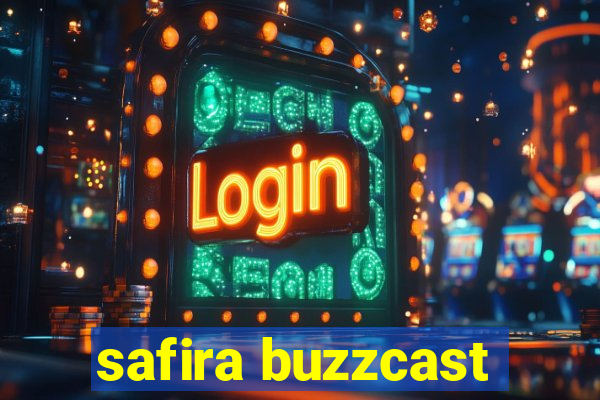 safira buzzcast