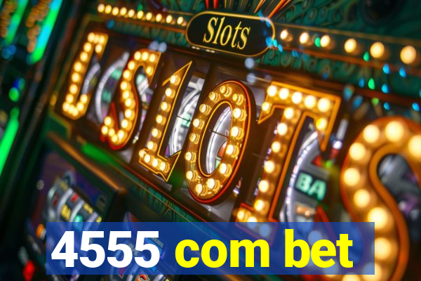 4555 com bet