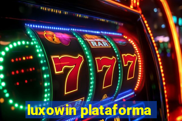 luxowin plataforma