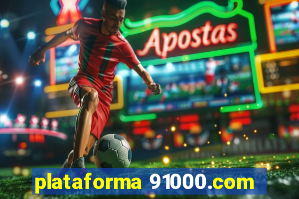 plataforma 91000.com