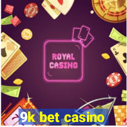 9k bet casino