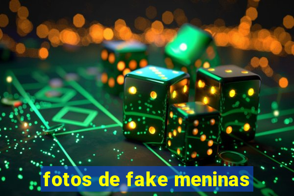 fotos de fake meninas