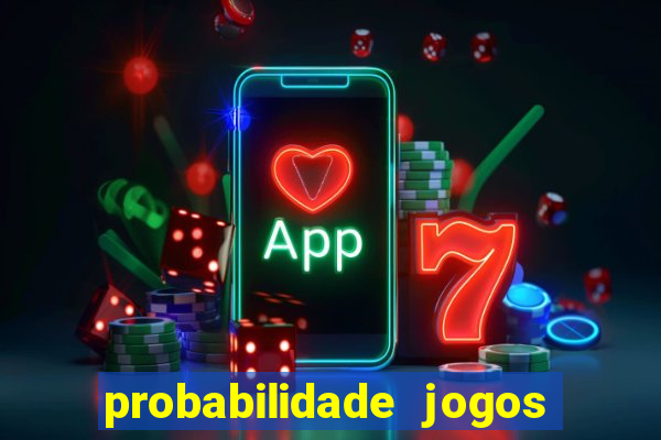 probabilidade jogos de futebol