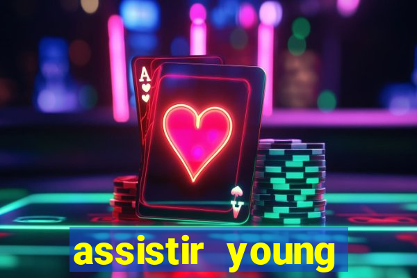 assistir young hearts online