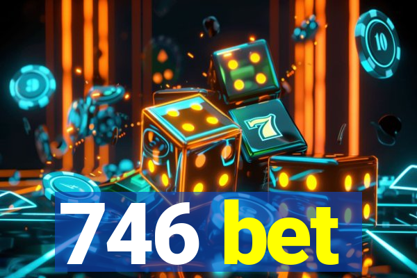 746 bet