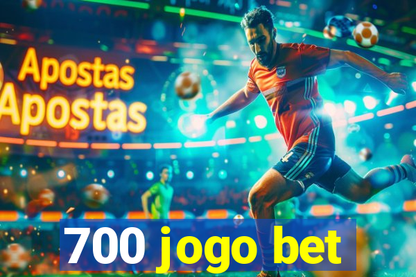 700 jogo bet