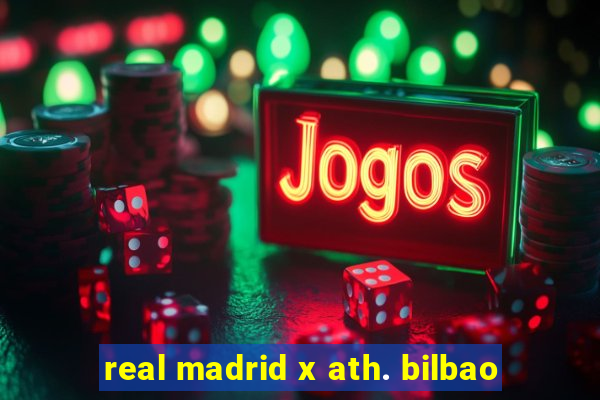 real madrid x ath. bilbao