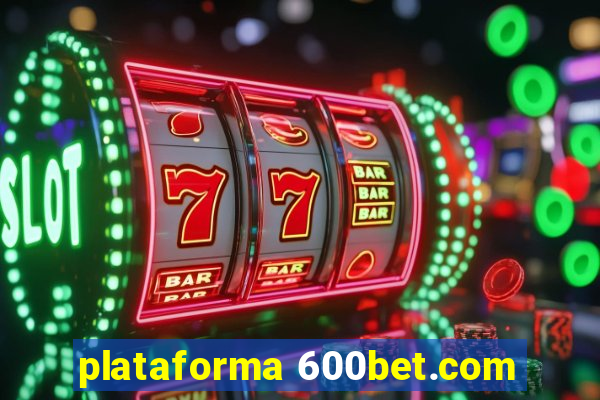 plataforma 600bet.com