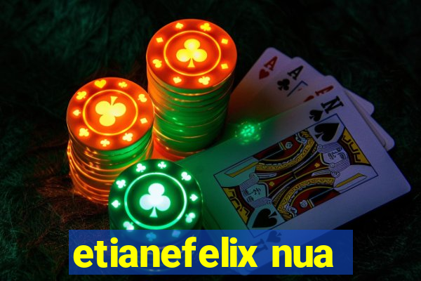 etianefelix nua