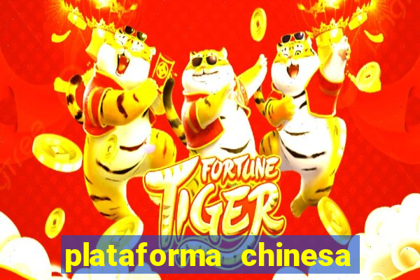 plataforma chinesa de jogos de cassino