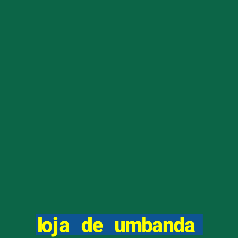 loja de umbanda perto de mim