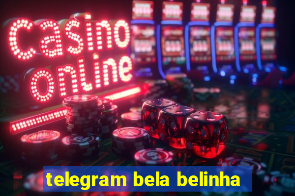 telegram bela belinha