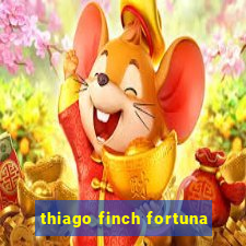 thiago finch fortuna