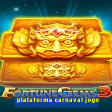 plataforma carnaval jogo