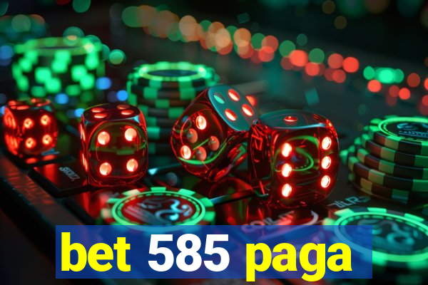 bet 585 paga