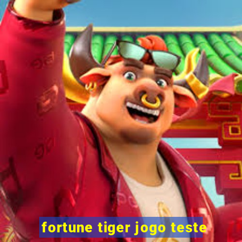 fortune tiger jogo teste