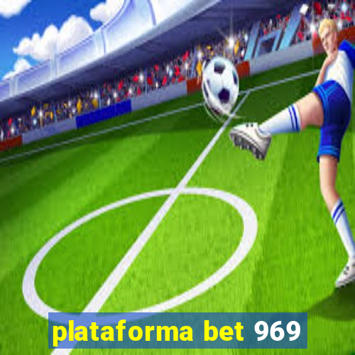 plataforma bet 969