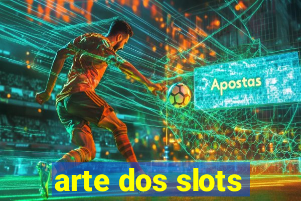 arte dos slots