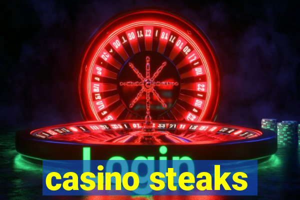 casino steaks