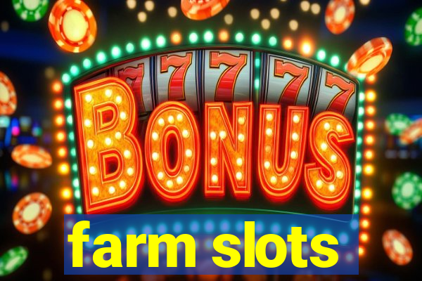 farm slots