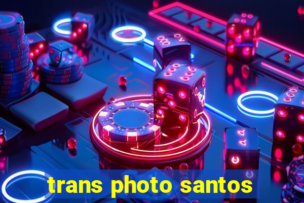 trans photo santos