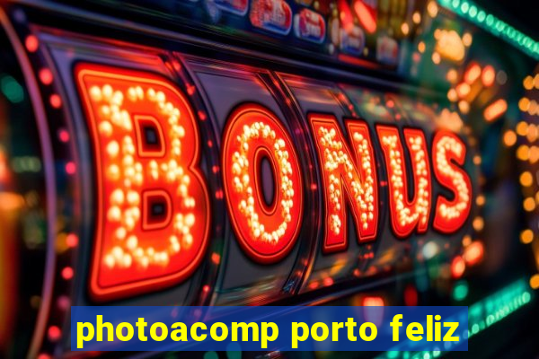 photoacomp porto feliz