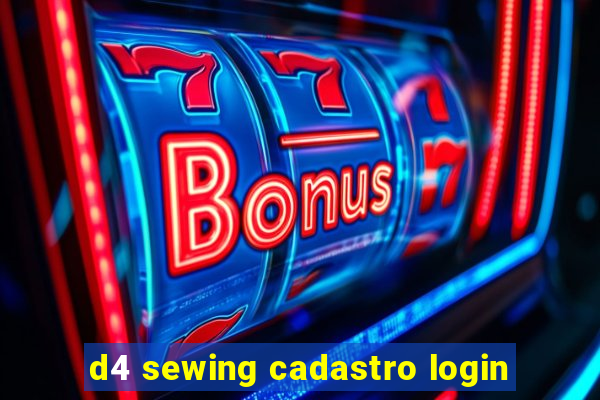 d4 sewing cadastro login