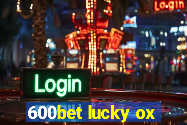 600bet lucky ox