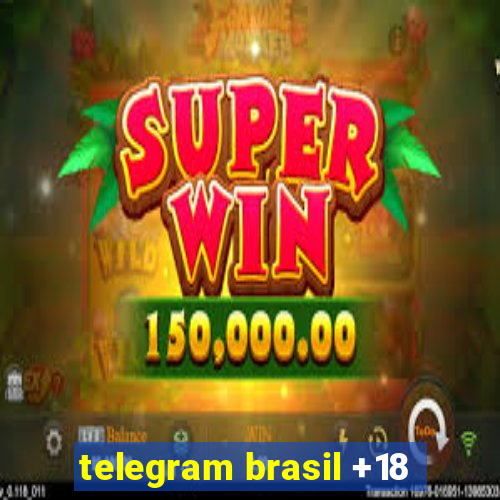 telegram brasil +18