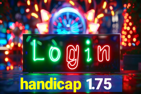 handicap 1.75