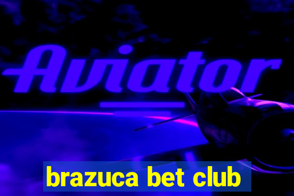 brazuca bet club