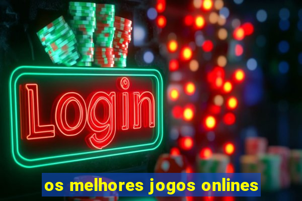 os melhores jogos onlines