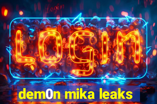 dem0n mika leaks