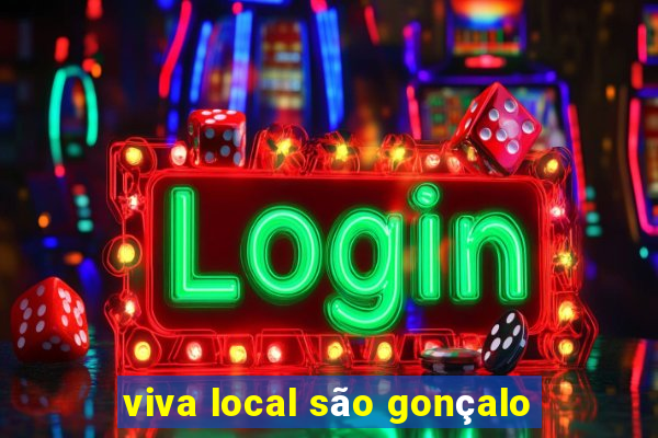 viva local são gonçalo